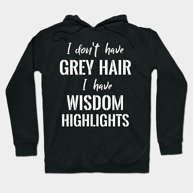 I don´t have Grey Hair Hoodie by Dojaja